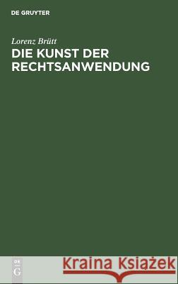 Die Kunst der Rechtsanwendung Lorenz Brutt 9783111264998 De Gruyter - książka