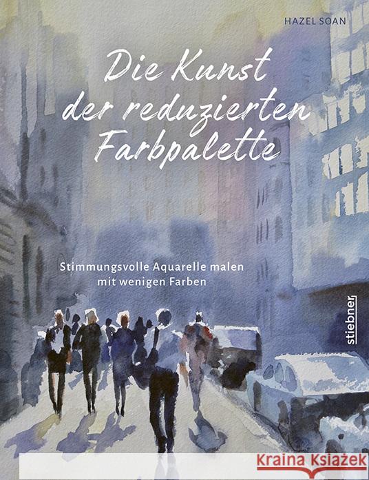 Die Kunst der reduzierten Farbpalette Soan, Hazel 9783830714620 Stiebner - książka