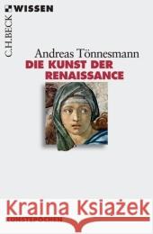 Die Kunst der Renaissance Tönnesmann, Andreas   9783406546891 Beck - książka