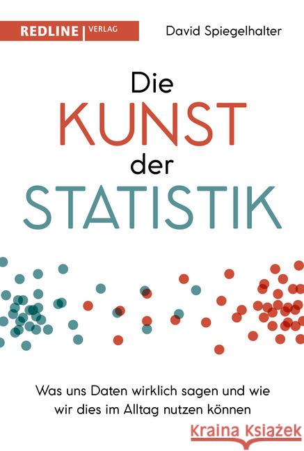 Die Kunst der Statistik : Was uns Daten wirklich sagen und wie wir dies im Alltag nutzen können Spiegelhalter, David 9783868817751 Redline Verlag - książka
