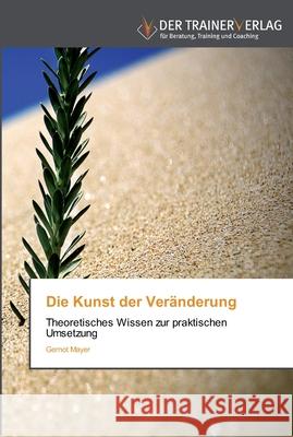 Die Kunst der Veränderung Gernot Mayer 9783841750419 Trainerverlag - książka