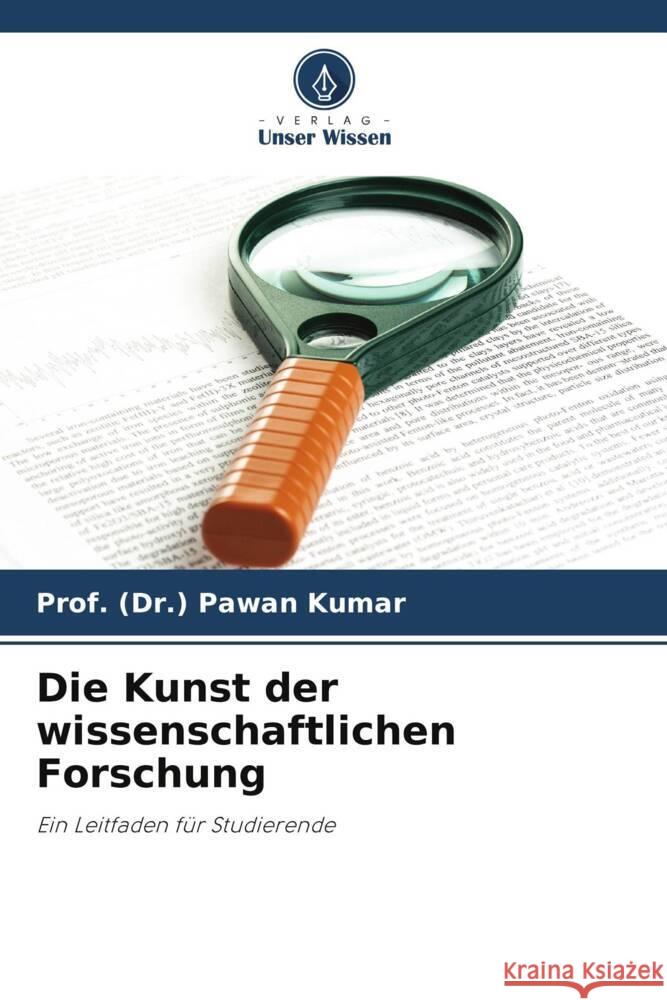 Die Kunst der wissenschaftlichen Forschung Prof (Dr ). Pawan Kumar 9786207254972 Verlag Unser Wissen - książka