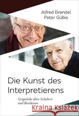 Die Kunst Des Interpretierens: Gespräche Über Schubert Und Beethoven Brendel, Alfred 9783662616314 J.B. Metzler - książka