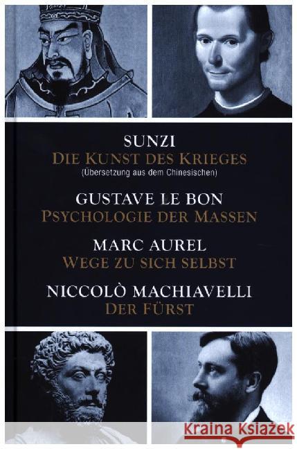 Die Kunst des Krieges / Psychologie der Massen / Wege zu sich selbst / Der Fürst Sunzi; Le Bon, Gustave; Aurel, Marc 9783868202090 Nikol Verlag - książka