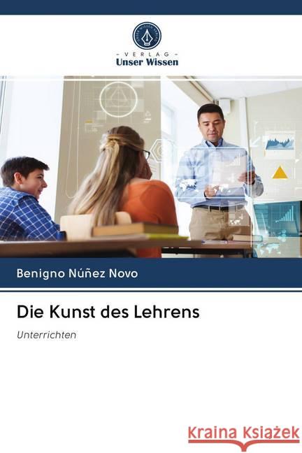 Die Kunst des Lehrens : Unterrichten Núñez Novo, Benigno 9786202626316 Sciencia Scripts - książka