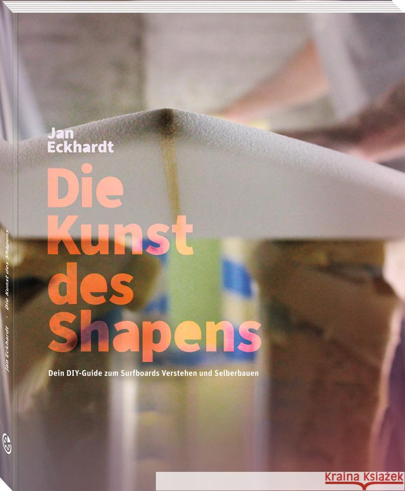 Die Kunst des Shapens Eckhardt, Jan 9783964160546 Neuer Sportverlag - książka