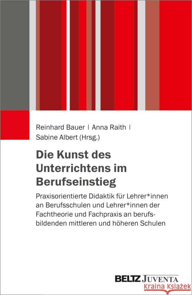 Die Kunst des Unterrichtens im Berufseinstieg Bauer, Reinhard, Raith, Anna, Albert, Sabine 9783779990963 Beltz Juventa - książka