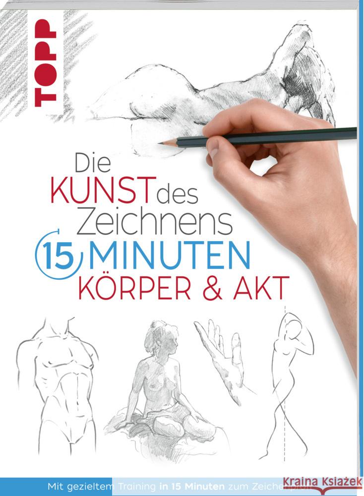 Die Kunst des Zeichnens 15 Minuten. Körper & Akt frechverlag 9783772482779 Frech - książka