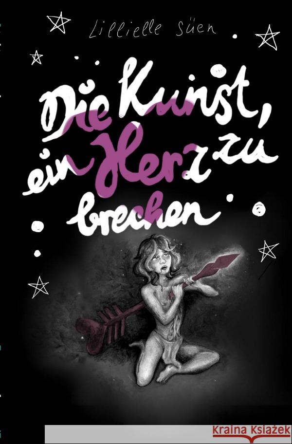 Die Kunst, ein Herz zu brechen Süen, Lillielle 9783758498541 epubli - książka