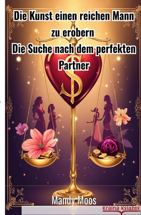 Die Kunst einen reichen Mann zu erobern Moos, Mandy 9783819772863 epubli - książka