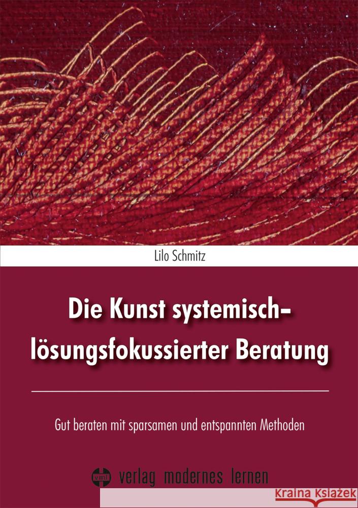Die Kunst systemisch-lösungsfokussierter Beratung Schmitz, Lilo 9783808009543 Verlag modernes Lernen - książka