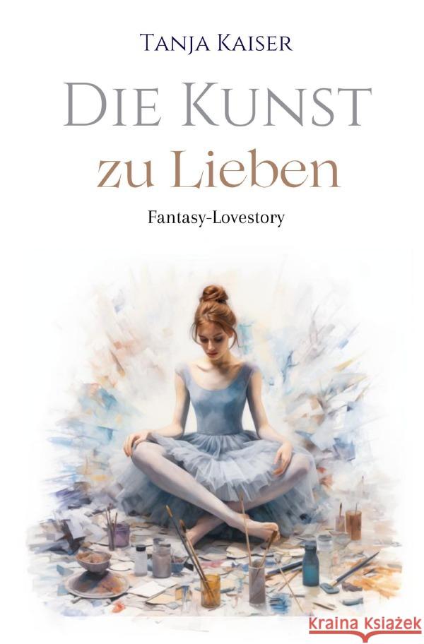 Die Kunst zu lieben Kaiser, Tanja 9783758465628 epubli - książka