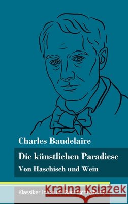 Die künstlichen Paradiese: Von Haschisch und Wein (Band 160, Klassiker in neuer Rechtschreibung) Charles Baudelaire, Klara Neuhaus-Richter 9783847852902 Henricus - Klassiker in Neuer Rechtschreibung - książka