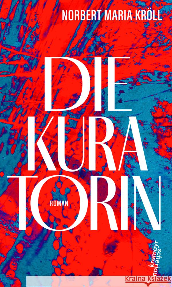 Die Kuratorin Kröll, Norbert Maria 9783218013369 Verlag Kremayr & Scheriau - książka