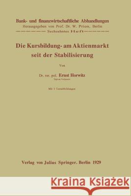 Die Kursbildung Am Aktienmarkt Seit Der Stabilisierung Ernst Horwitz W. Prion 9783642891199 Springer - książka