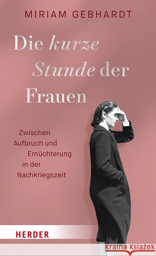 Die kurze Stunde der Frauen Gebhardt, Miriam 9783451399381 Herder, Freiburg - książka