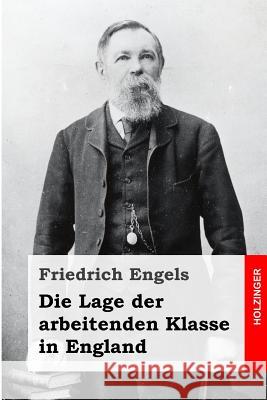 Die Lage der arbeitenden Klasse in England Engels, Friedrich 9781495984808 Createspace - książka