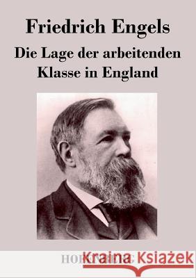 Die Lage der arbeitenden Klasse in England Friedrich Engels   9783843043748 Hofenberg - książka