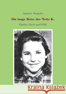 Die lange Reise der Nette K. Annette Naujoks 9783732370566 Tredition Gmbh - książka