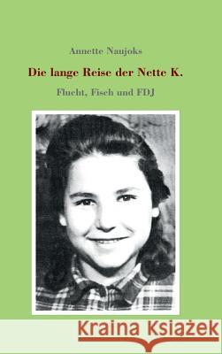 Die lange Reise der Nette K. Annette Naujoks 9783732370573 Tredition Gmbh - książka