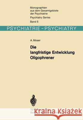 Die Langfristige Entwicklung Oligophrener Moser, A. 9783642806520 Springer - książka