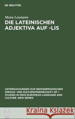 Die Lateinischen Adjektiva Auf -Lis Manu Leumann 9783111123608 Walter de Gruyter - książka