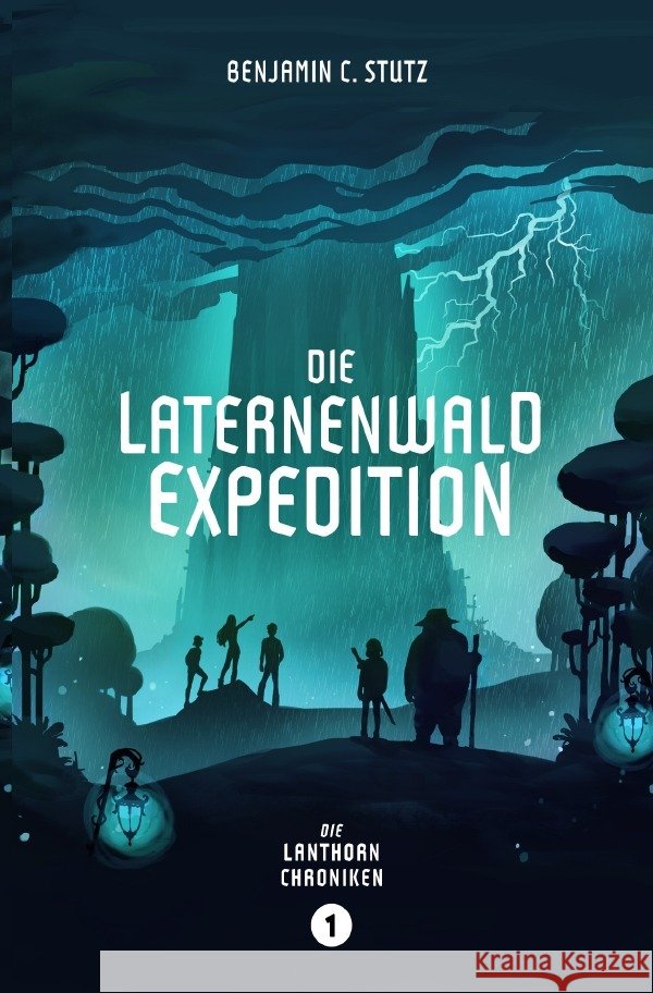 Die Laternenwald-Expedition Stutz, Benjamin 9783754967720 epubli - książka