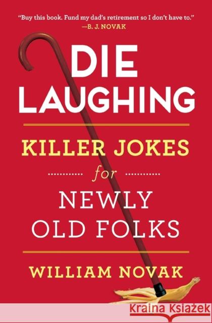 Die Laughing: Killer Jokes for Newly Old Folks William Novak 9781501150807 Touchstone Books - książka