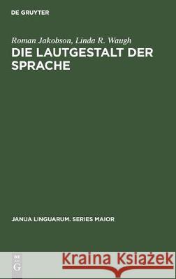 Die Lautgestalt Der Sprache Jakobson, Roman 9783110109368 Walter de Gruyter - książka
