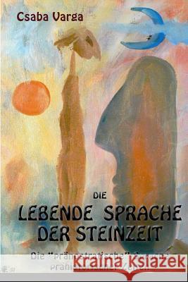 Die lebende Sprache der Steinzeit: Die 