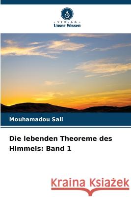 Die lebenden Theoreme des Himmels: Band 1 SALL, Mouhamadou 9786208913441 Verlag Unser Wissen - książka