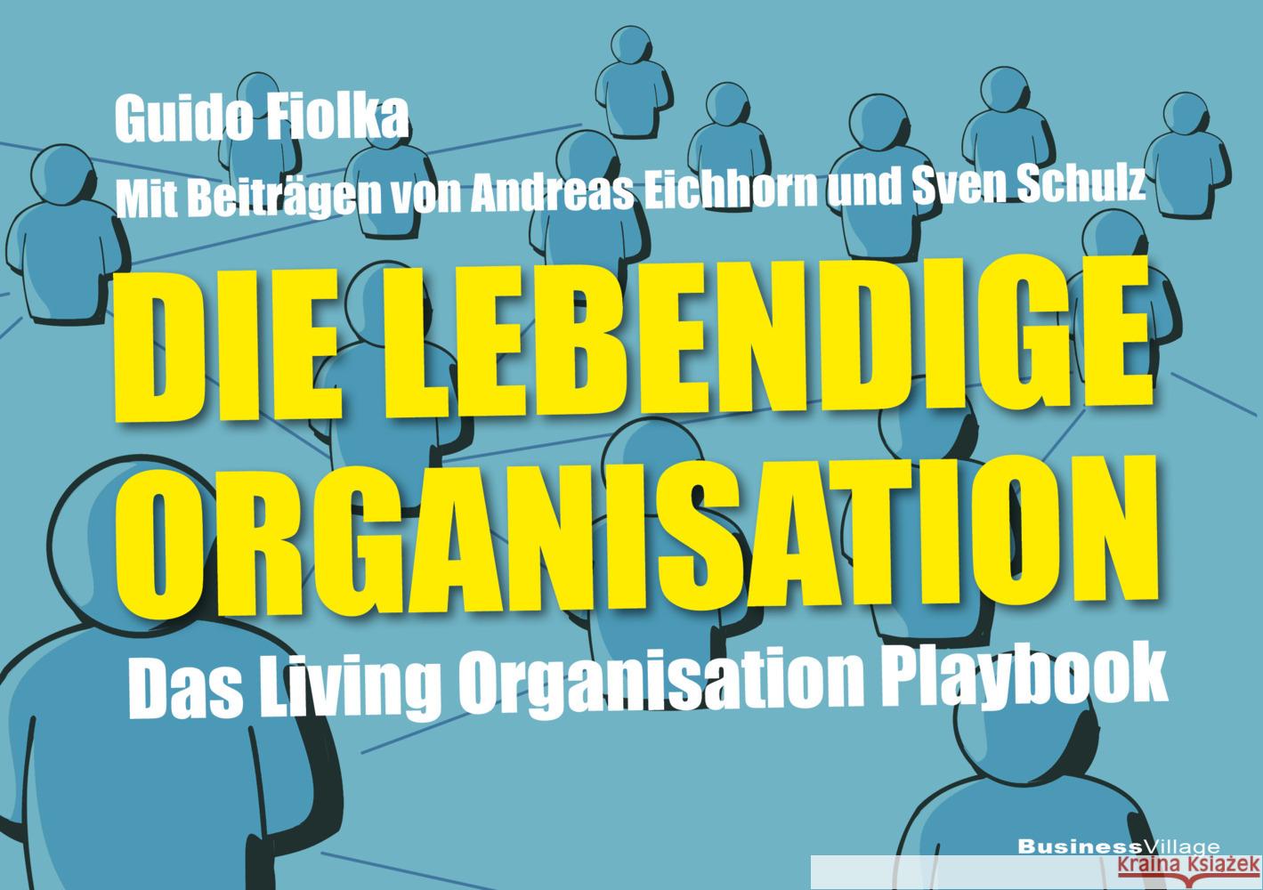 Die lebendige Organisation Fiolka, Guido 9783869807928 BusinessVillage - książka