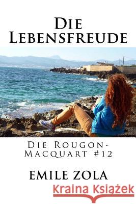 Die Lebensfreude: Die Rougon-Macquart #12 Emile Zola Edibooks                                 Armin Schwarz 9781535122740 Createspace Independent Publishing Platform - książka