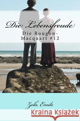Die Lebensfreude: Die Rougon-Macquart #12 Zola Emile Armin Schwarz Alfred Ruhemann 9781546597537 Createspace Independent Publishing Platform - książka