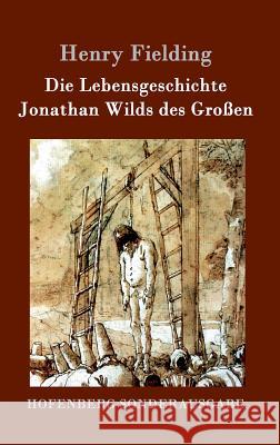 Die Lebensgeschichte Jonathan Wilds des Großen Henry Fielding 9783861996347 Hofenberg - książka