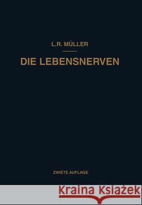 Die Lebensnerven: Ihr Aufbau - Ihre Leistungen - Ihre Erkrankungen Müller, Ludwig Robert 9783662372319 Springer - książka