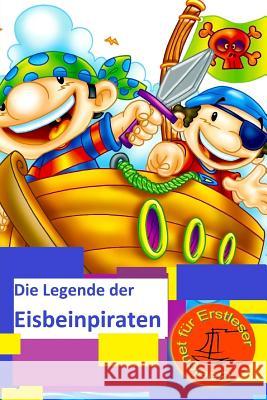Die Legende der Eisbeinpiraten Geier, Denis 9781502427885 Createspace - książka