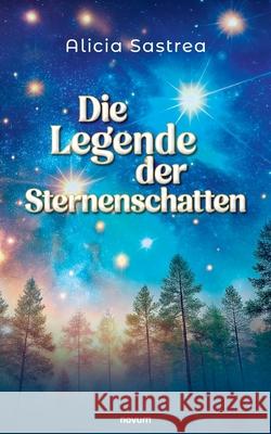Die Legende der Sternenschatten Alicia Sastrea 9783711603210 Novum Pro - książka