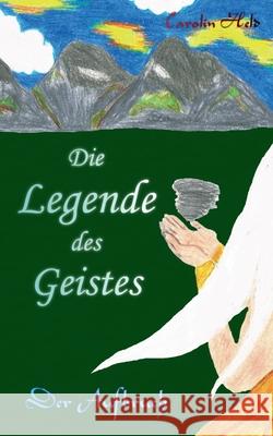 Die Legende des Geistes: Der Aufbruch Carolin Held 9783751970716 Books on Demand - książka