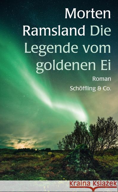 Die Legende vom goldenen Ei : Roman Ramsland, Morten 9783895614224 Schöffling - książka