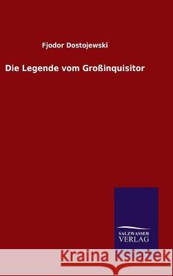 Die Legende vom Großinquisitor Dostojewski, Fjodor 9783846096765 Salzwasser-Verlag Gmbh - książka