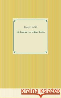 Die Legende vom heiligen Trinker Joseph Roth 9783751918886 Books on Demand - książka