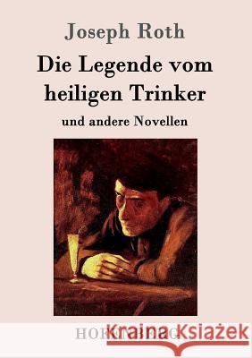 Die Legende vom heiligen Trinker: und andere Novellen Joseph Roth 9783861991441 Hofenberg - książka