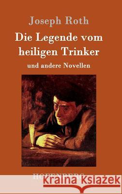 Die Legende vom heiligen Trinker: und andere Novellen Joseph Roth 9783861991458 Hofenberg - książka