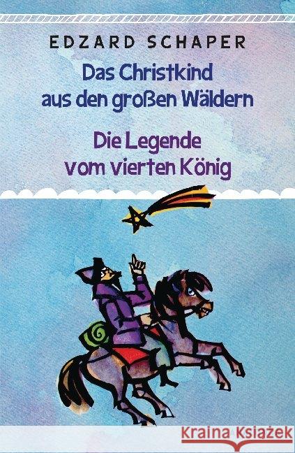 Die Legende vom vierten König / Das Christkind aus den großen Wäldern Schaper, Edzard 9783730605394 Anaconda - książka