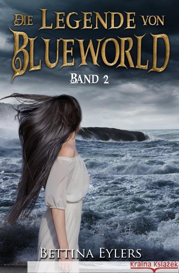 Die Legende von Blue World Eylers, Bettina 9783753171265 epubli - książka