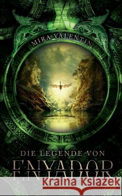 Die Legende von Enyador Mira Valentin 9783743117600 Books on Demand - książka