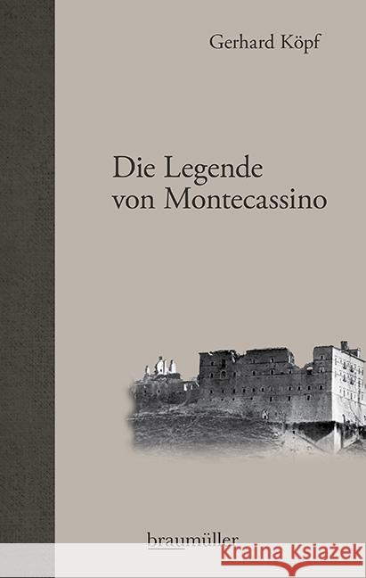 Die Legende von Montecassino Köpf, Gerhard 9783992003112 Braumüller - książka