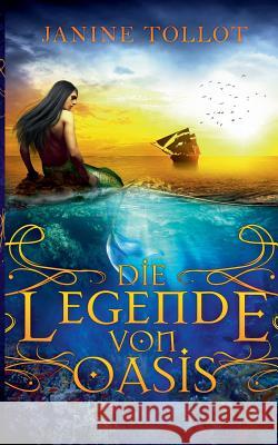 Die Legende von Oasis Janine Tollot 9783734773976 Books on Demand - książka
