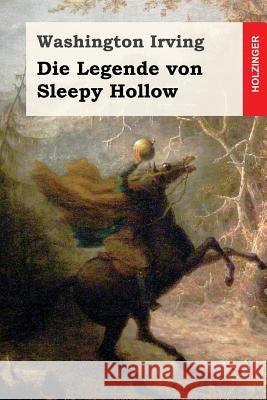 Die Legende von Sleepy Hollow Strodtmann, Adolf 9781532905094 Createspace Independent Publishing Platform - książka